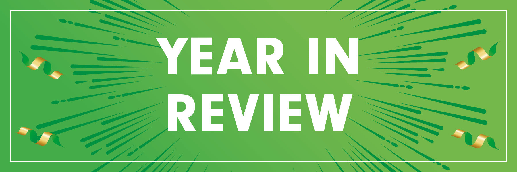 "Year In Review" On a green background with confetti